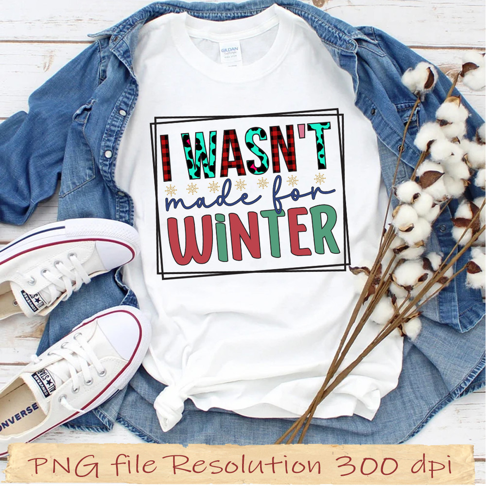 I wasn't made for winter.jpg