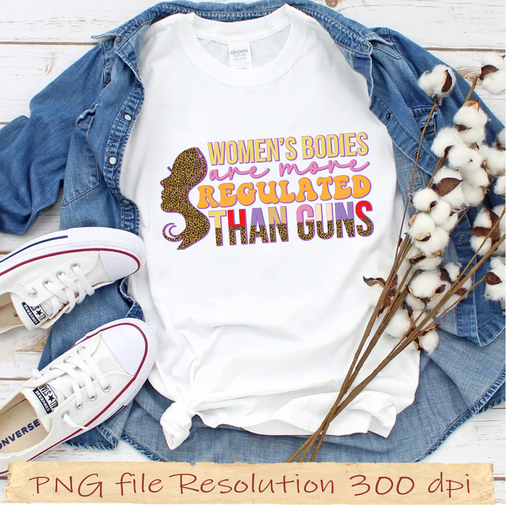 Woman's bodies are more regulated than guns.jpg