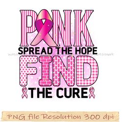 Breast Cancer png bundle 300 dpi, PINK SPREAD THE HOPE FIND THE CURE png
