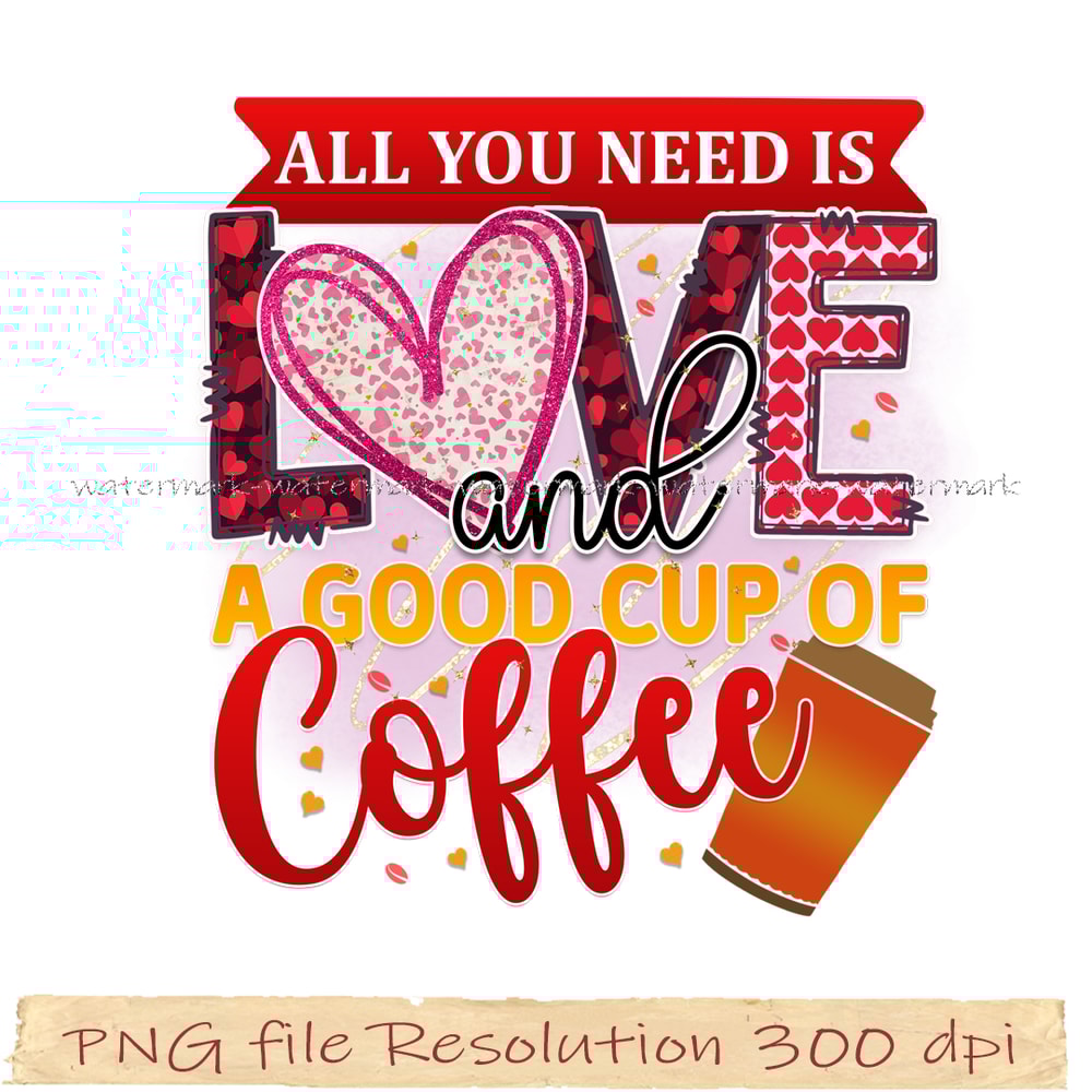 All you need is love and a good cup of coffee.png