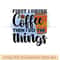 First i drink the coffee then i do the things.png