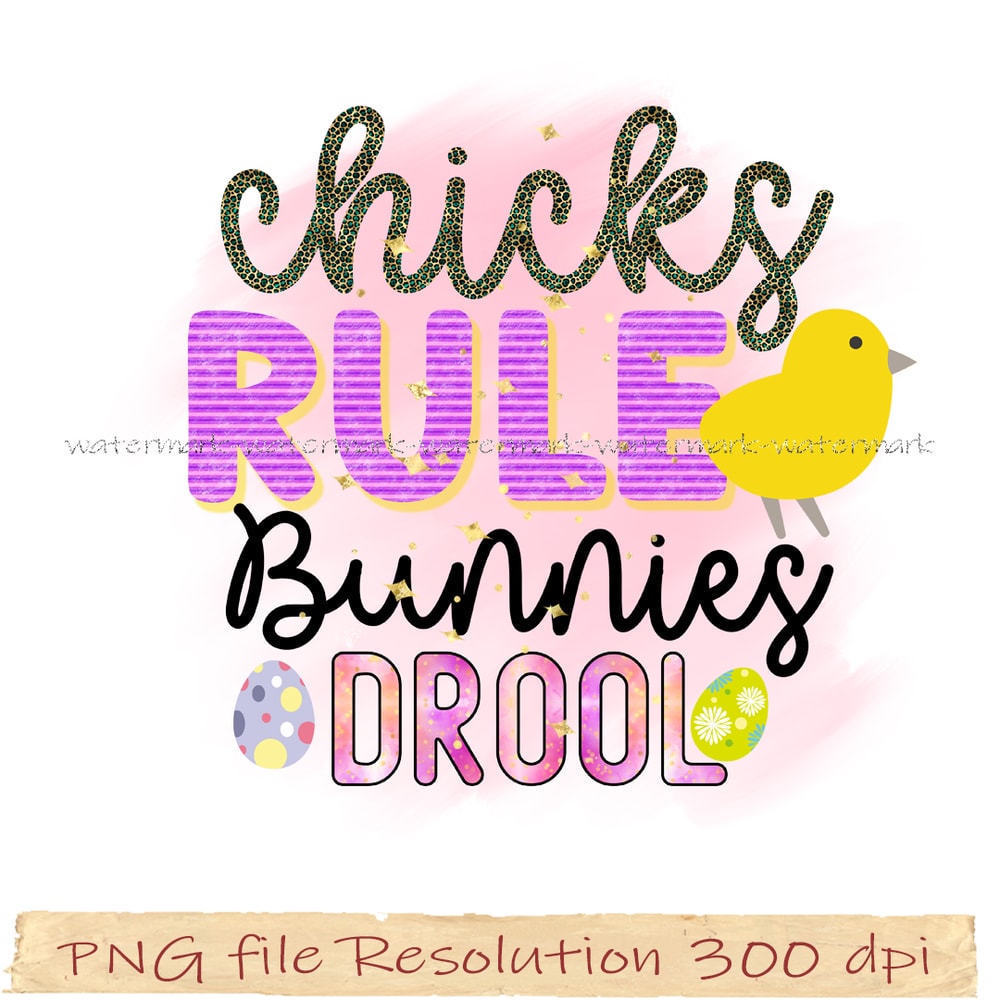 chicks rule bunnies drool.jpg