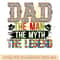 Dad the man the myth the legend design.jpg
