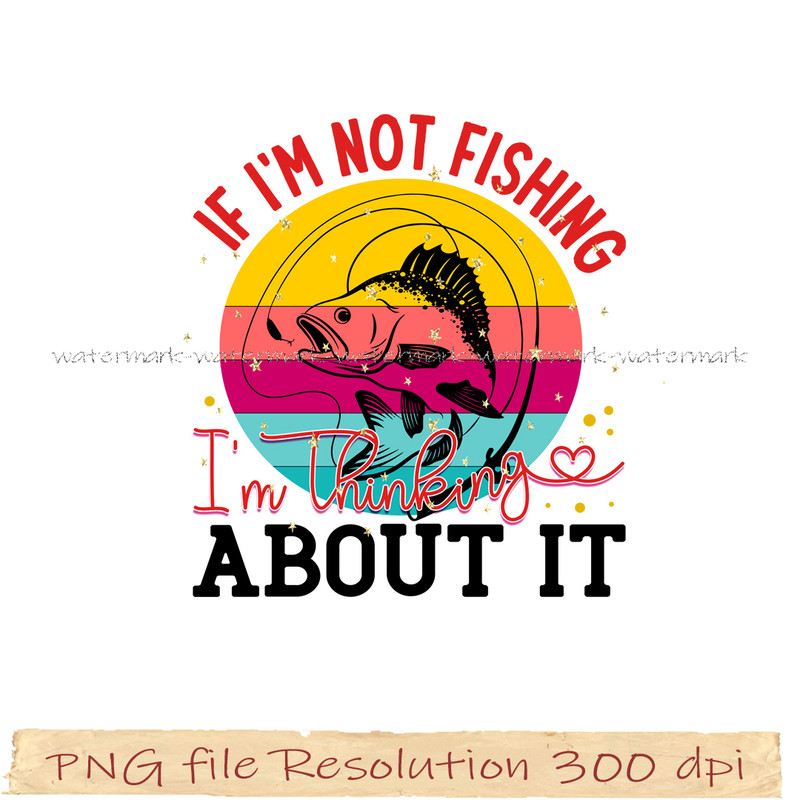 If i'm not fishing i'm thinking about it.png