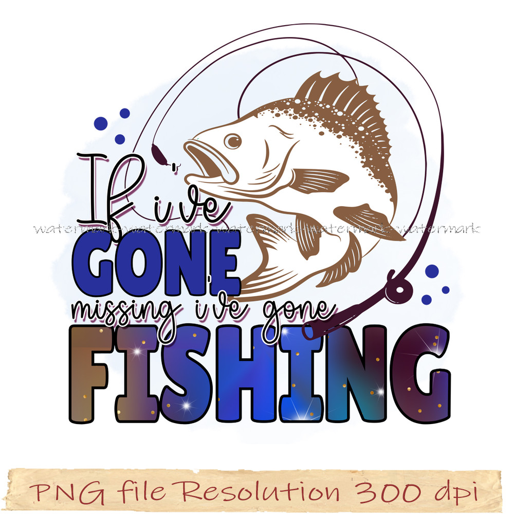 If i've gone missing i've gone fishing.png