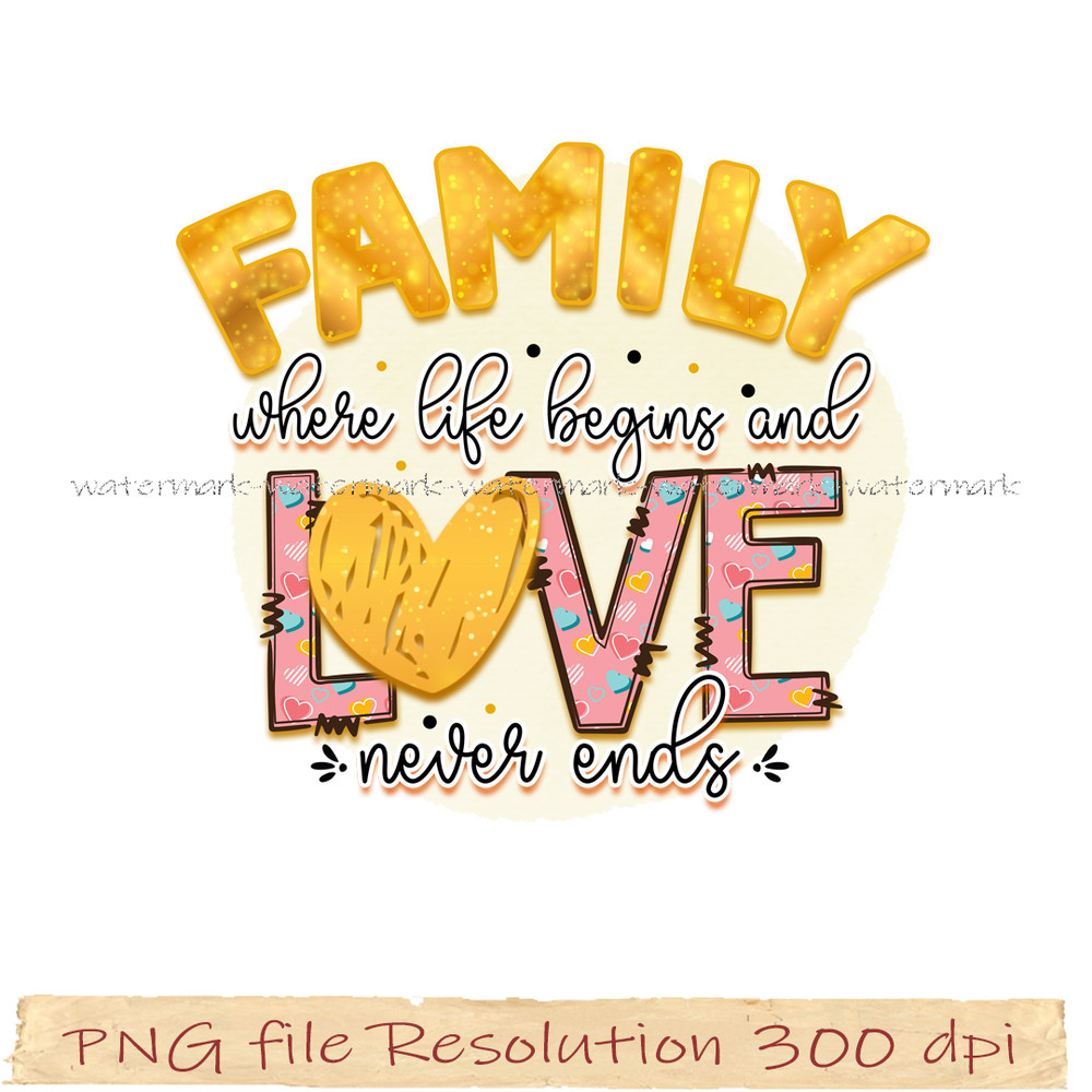 Family where life begins and love never ends.jpg