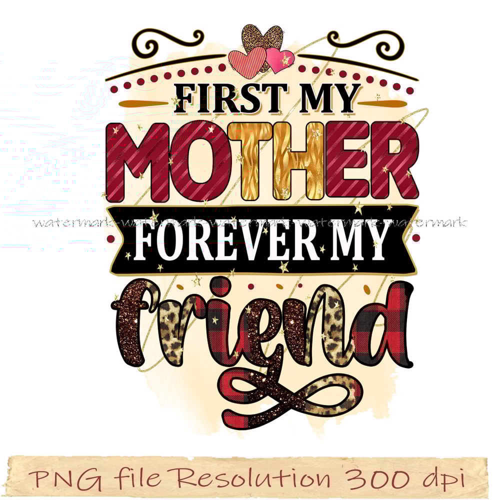 First my mother forever my friend.jpg