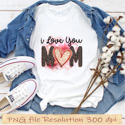 Mother day bundle sublimation, gift for mom png, I love you mom design png, hight quality 350 dpi, instantdownload