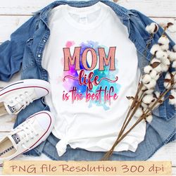 Mother day bundle sublimation, gift for mom png, Mom Life is the best Life png, hight quality 350 dpi, instantdownload