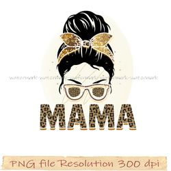 Mother day sublimation, Mama messy bun, sunflower mama png, hight quality 350 dpi, digital file instantdownload