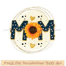 Mother day sublimation, Mom design png, sunflower mama png, hight quality 350 dpi, digital file instantdownload