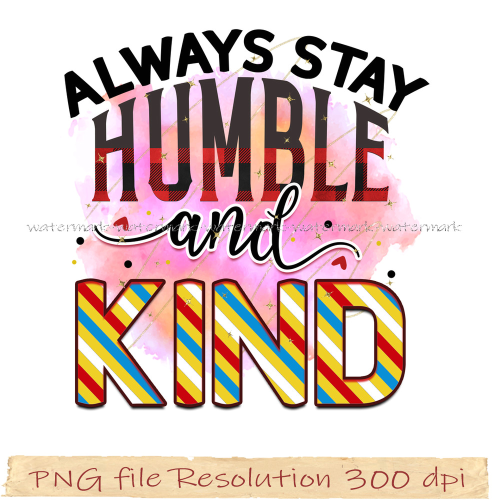 Always stay Humble and Kind.jpg