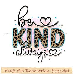 Motivational Sublimation Bundle, Be kind always design png, File Png 350 dpi, digital file instantdownload