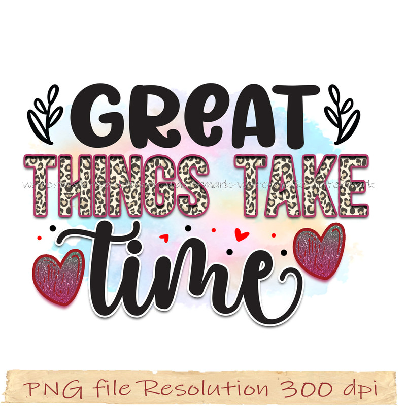 Great Things take Time.jpg