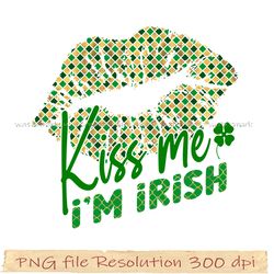 St. Patrick's Day Sublimation Bundle, Kiss me im irish png, 350 dpi, digital file, Instantdownload