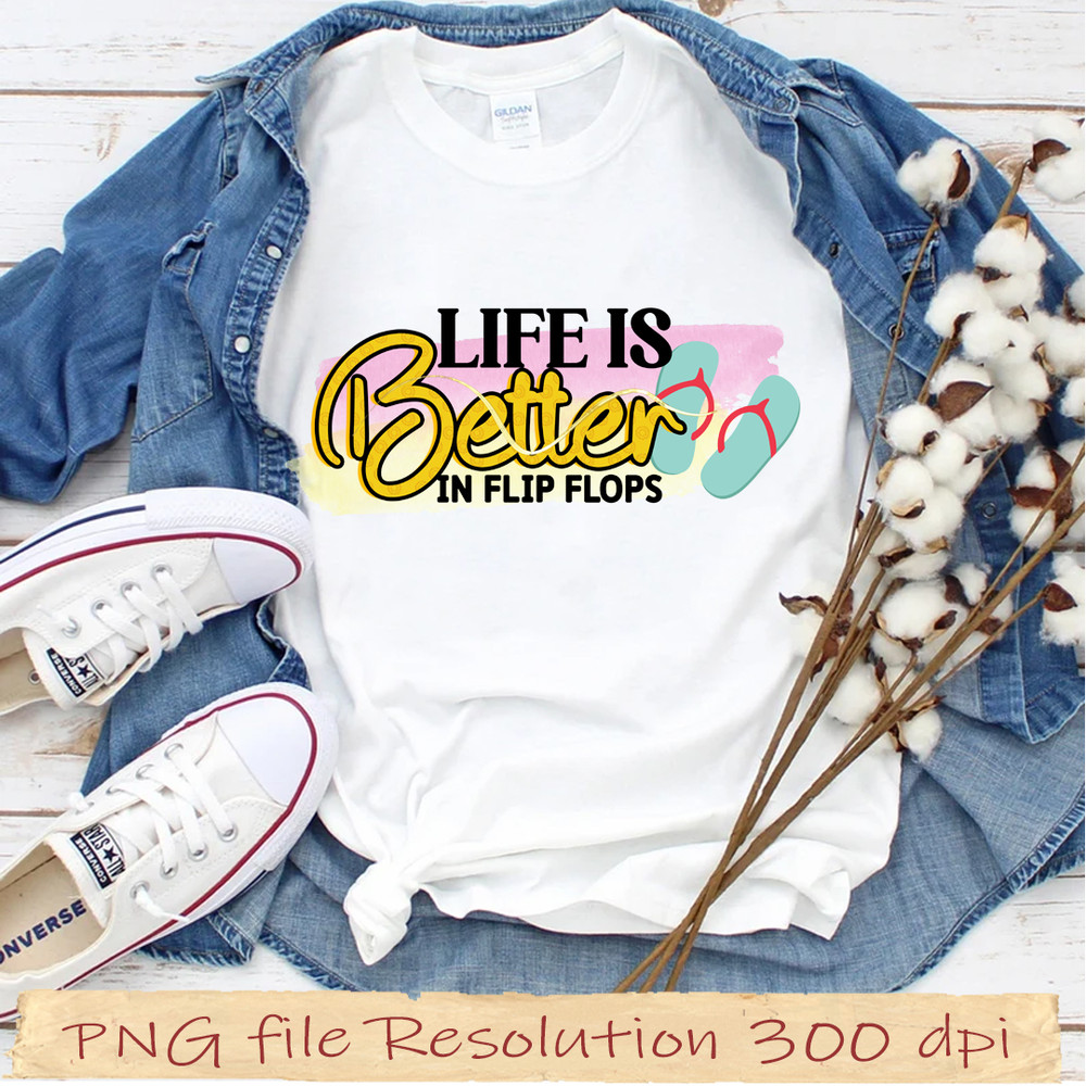 Life is better in flip flops.jpg