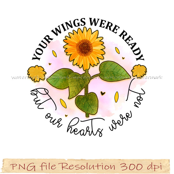 Your wings were ready but our hearts were not.jpg