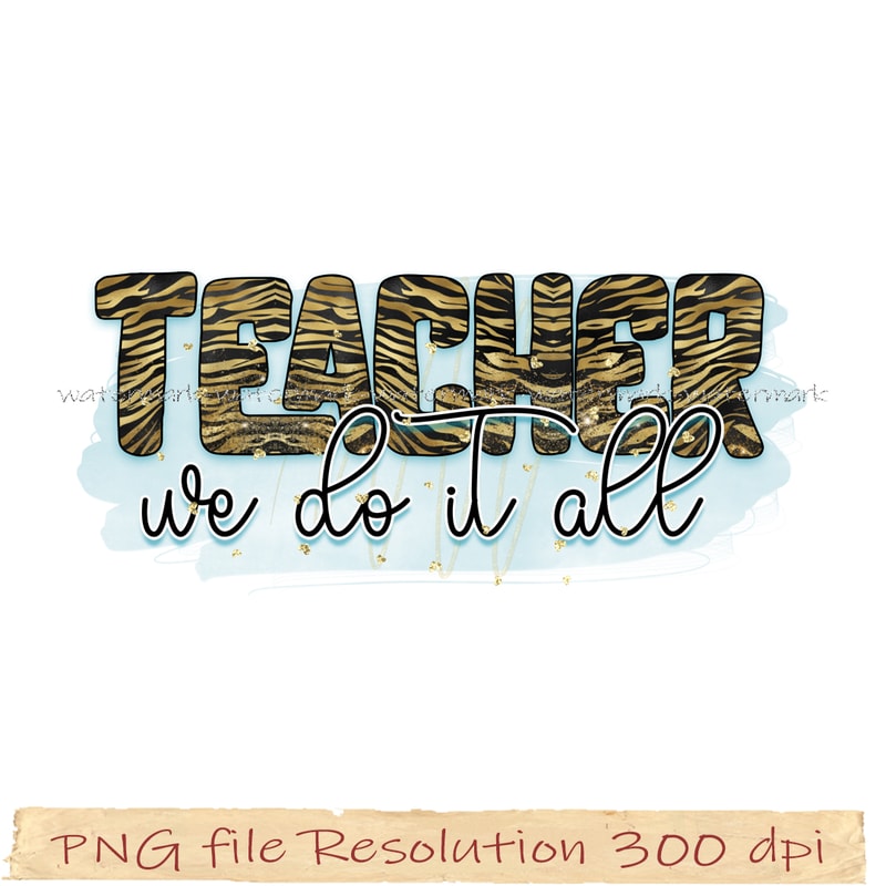 Teacher we do it all.jpg