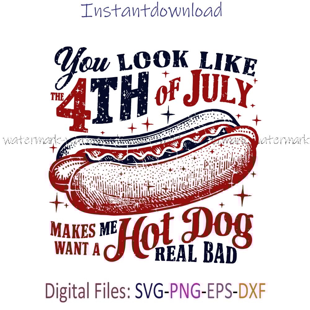 You Look Like the 4th of July svg.jpg