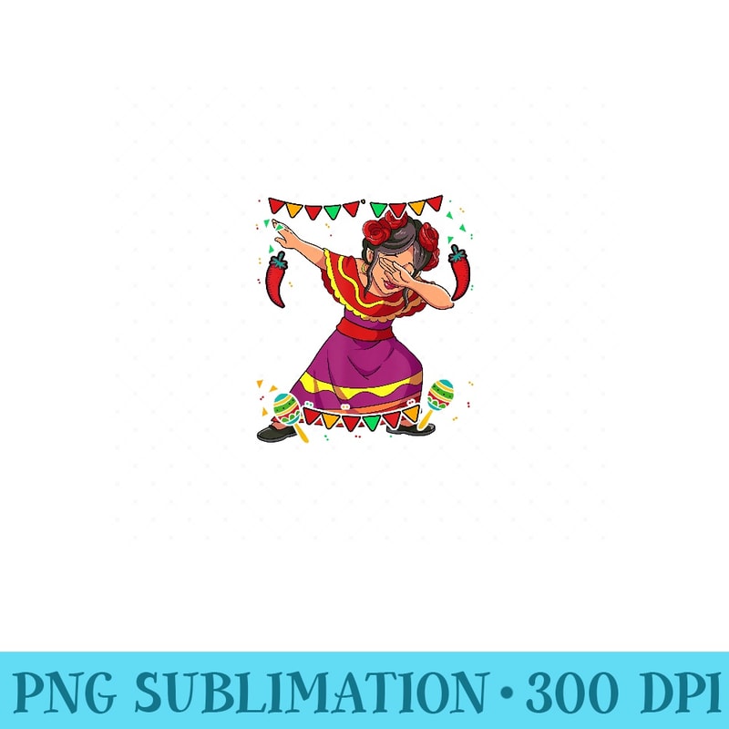 Dabbing Mexican Woman Cinco De Mayo - Digital PNG Artwork - Limited Edition And Exclusive Designs