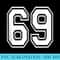 Number 69 Birthday 69th Sports Player Team Numbered Jersey - PNG Transparent Background Download - Eco Friendly And Sustainable Digital Products