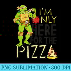 nage mutant ninja turtles only here for the pizza - sublimation printables png download
