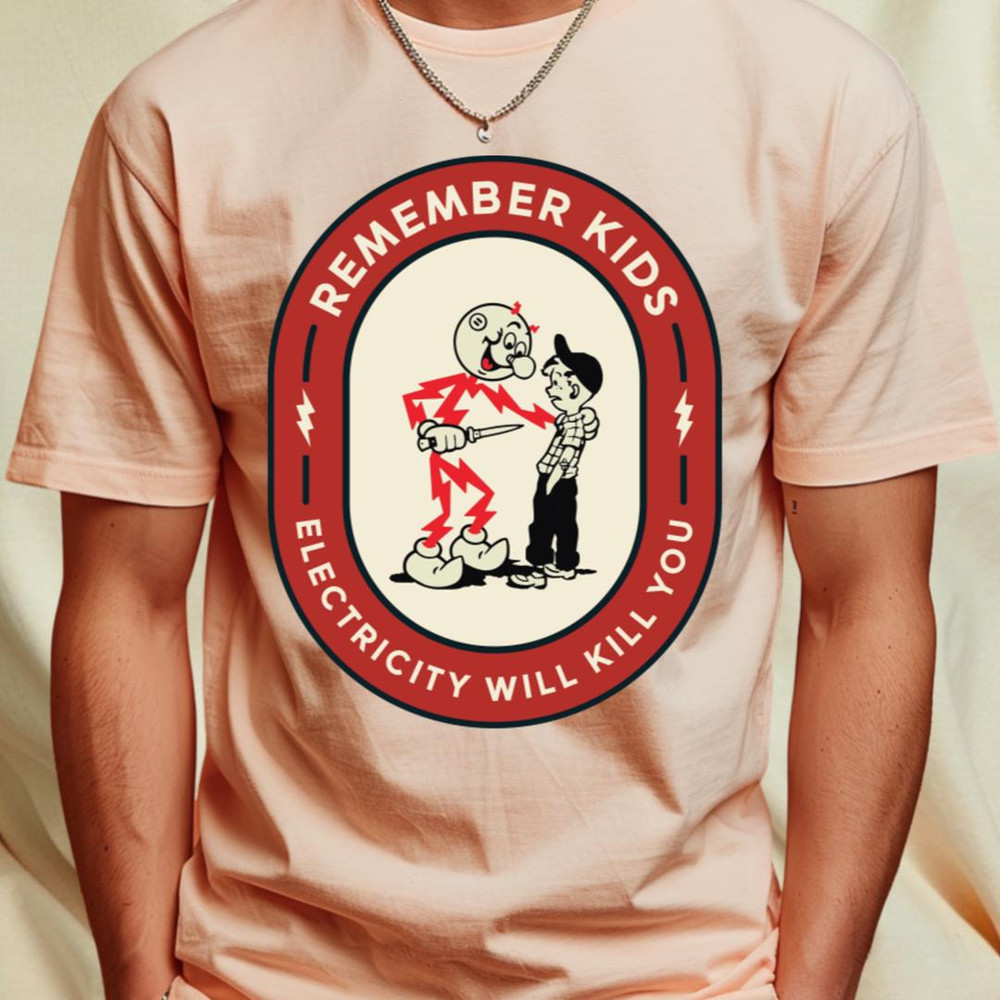 Remember Kids Electricity Will Kill You T-Shirt by Space Club3_T-Shirt_File PNG.jpg