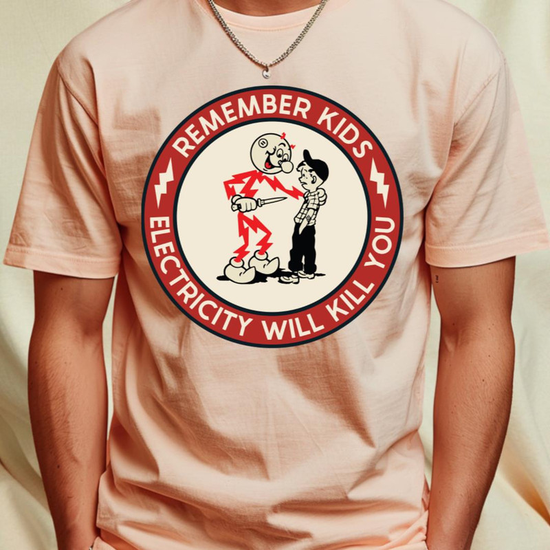 Remember Kids Electricity Will Kill You T-Shirt_T-Shirt_File PNG.jpg