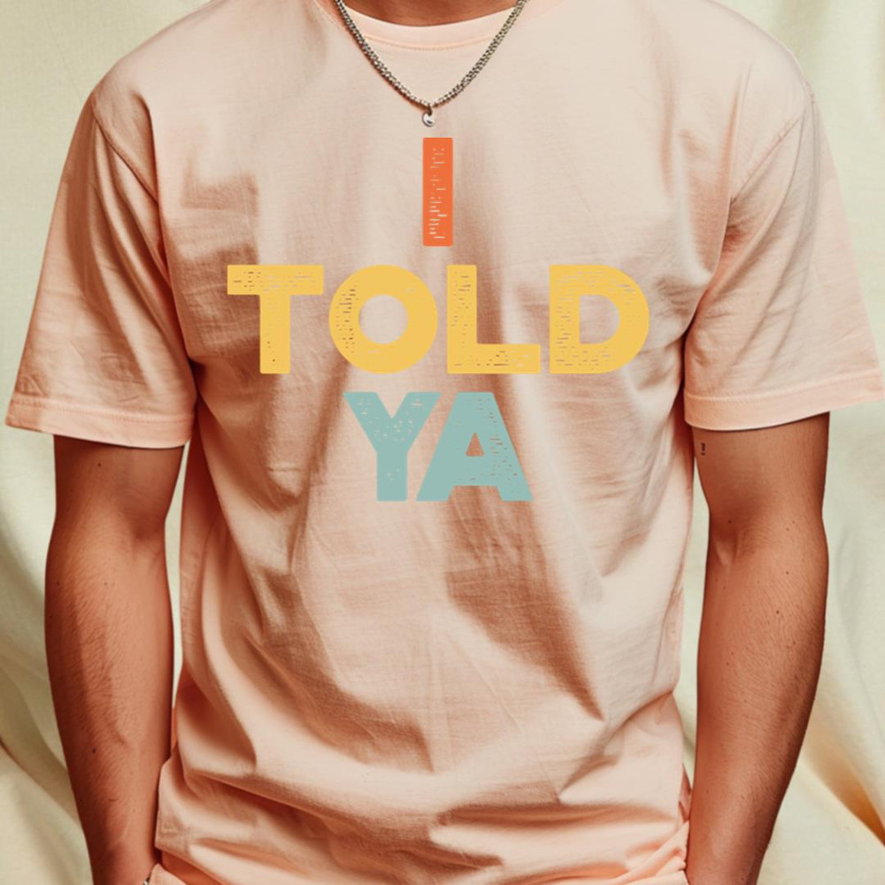 I Told Ya Sunset Funny T-Shirt_T-Shirt_File PNG.jpg