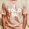 I Told Ya White Funny T-Shirt_T-Shirt_File PNG.jpg