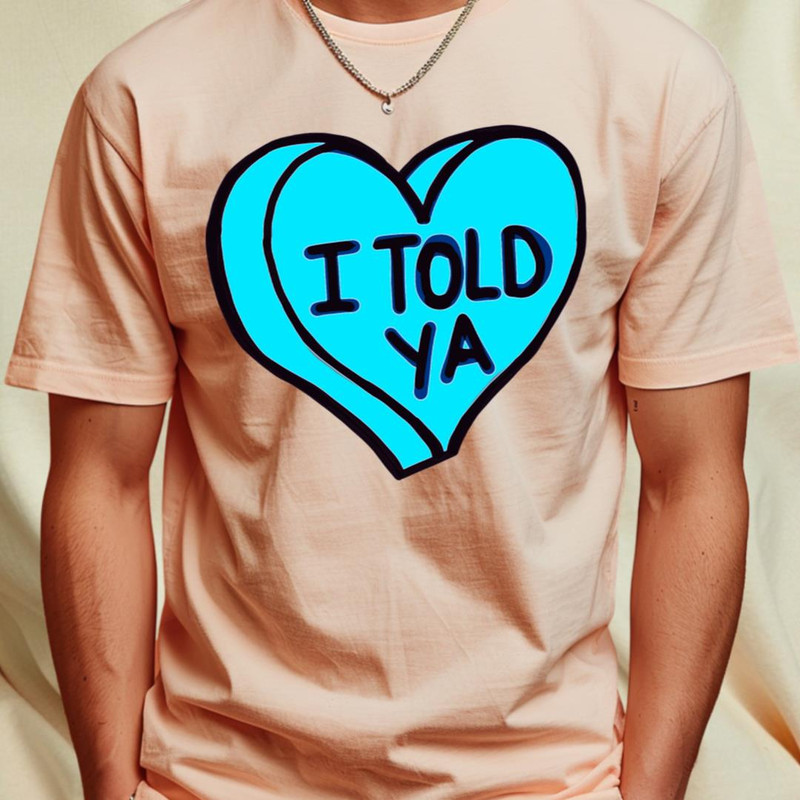 Told Ya Blue Love Heart T-Shirt_T-Shirt_File PNG.jpg