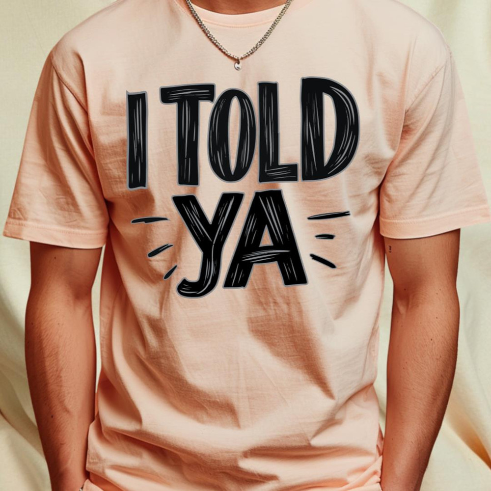 Type pencil told ya T-Shirt_T-Shirt_File PNG.jpg