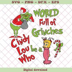 world full of grinches be a cindy lou who svg for cricut files, png - svg files