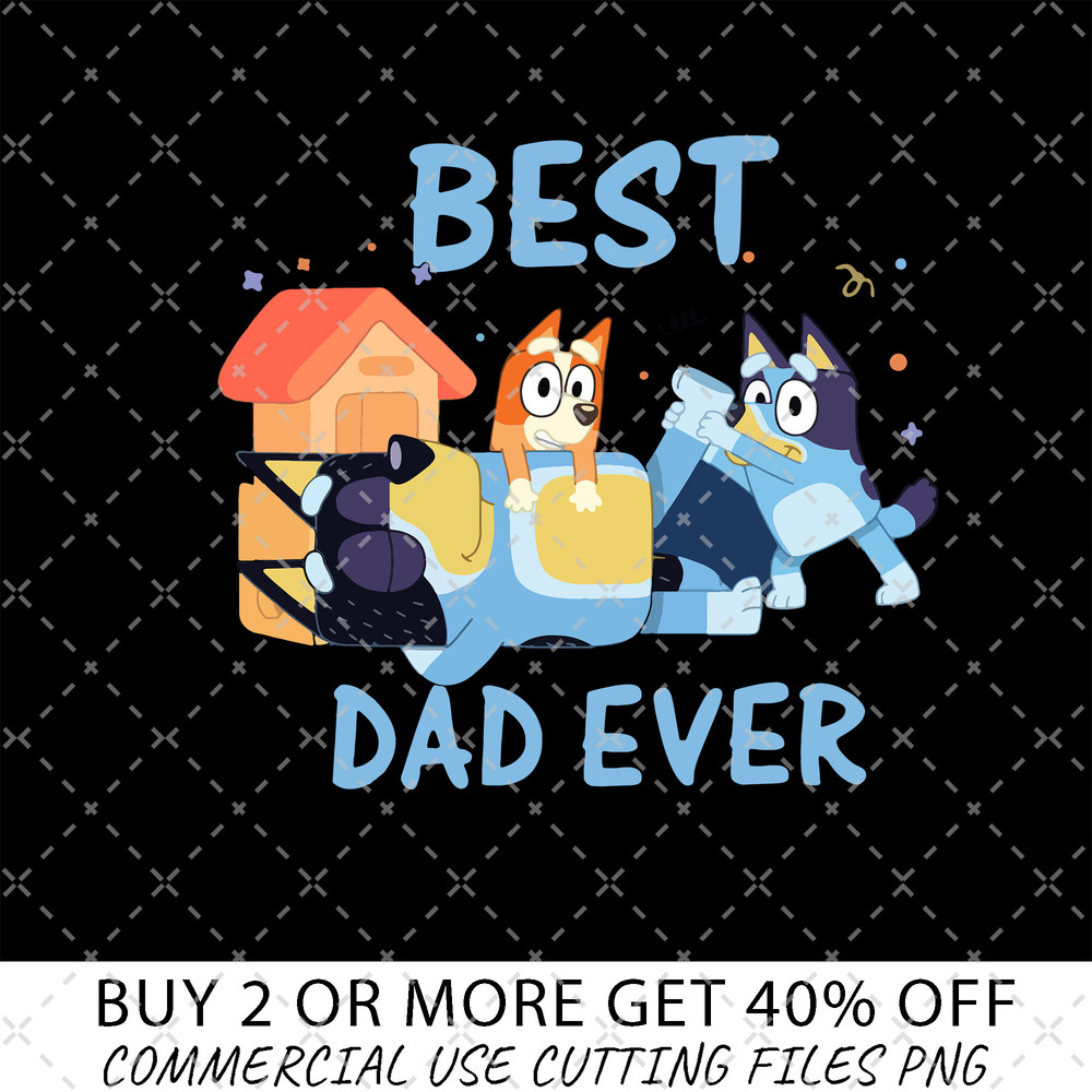 Bluey Bandit Best Dad Ever, Dad Birthday Gift, Bluey Merch, Bluey Bingo Family, Fathers Day Bluey, Bluey Family, Decal Files, Vinyl Stickers.jpg