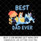 Bluey Bandit Best Dad Ever, Dad Birthday Gift, Bluey Merch, Bluey Bingo Family, Fathers Day Bluey, Bluey Family, Decal Files, Vinyl Stickers.jpg