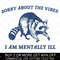 Sorry About The Vibes I Am Mentally Ill Png, Raccoon Digital File, Weird Meme Merch PNG, Trash Panda, Funny Meme Png, Raccoon Meme PNG.jpg