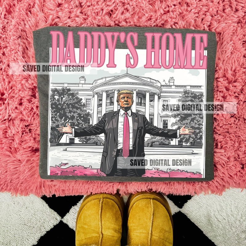 ORIGINAL ARTIST PRESIDENT Daddy's Home Donald  Pink Preppy Edgy Png High Quality Sublimation Files Digital Viral Trending.jpg