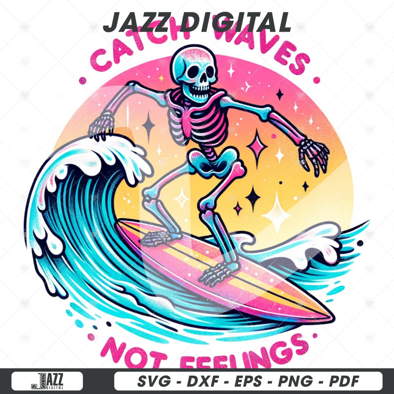 Catch Waves Not Feelings PNG, Funny Summer Skeleton Clipart, Snarky Skeleton Sublimation Design, Summer Vacation DTF File, Trendy T-Shirt.jpg