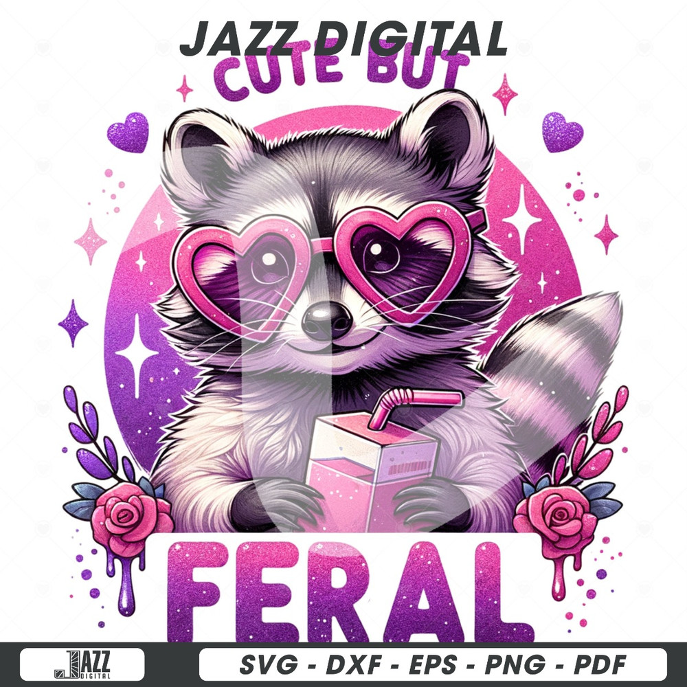 Cute But Feral Raccoon PNG, Funny Juice Clipart, Snarky Raccoon Sublimation Design, DTF Transfer, Stay Trashy Png, Cute Shirt Design, Wrap.jpg
