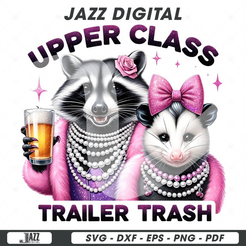 Funny Raccoon and Opossum Clipart, Upper Class Trailer Trash PNG, Stay Trashy PNG, Sarcastic Png, DTF Sublimation Design, Opossum Clipart.jpg