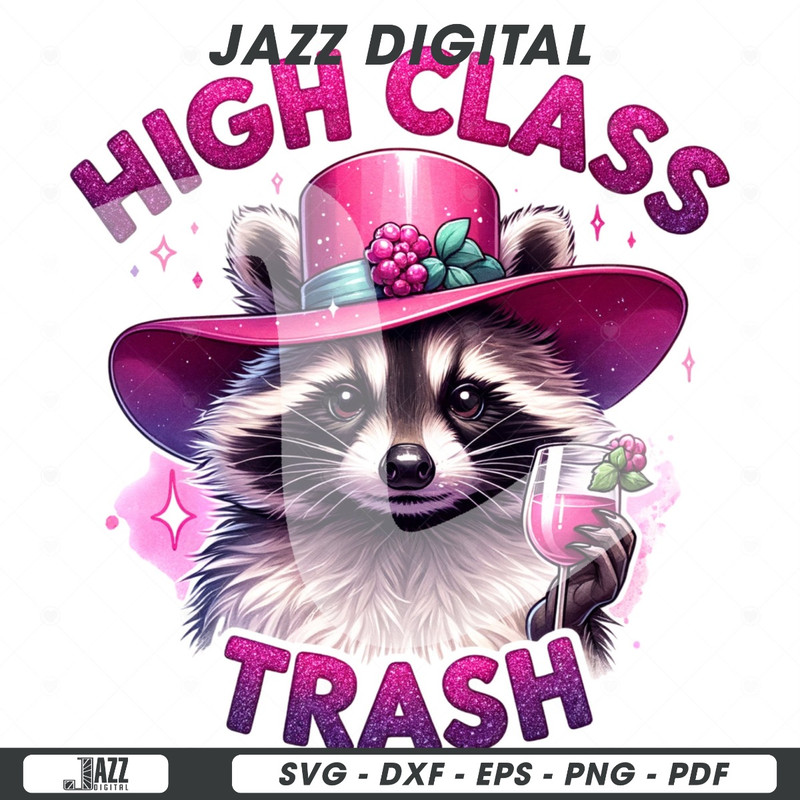High Class Trash PNG, Funny Raccoon Clipart, Stay Trashy PNG, Upper Class Trash Sarcastic Png, DTF Sublimation Design, Raccoon Clipart.jpg