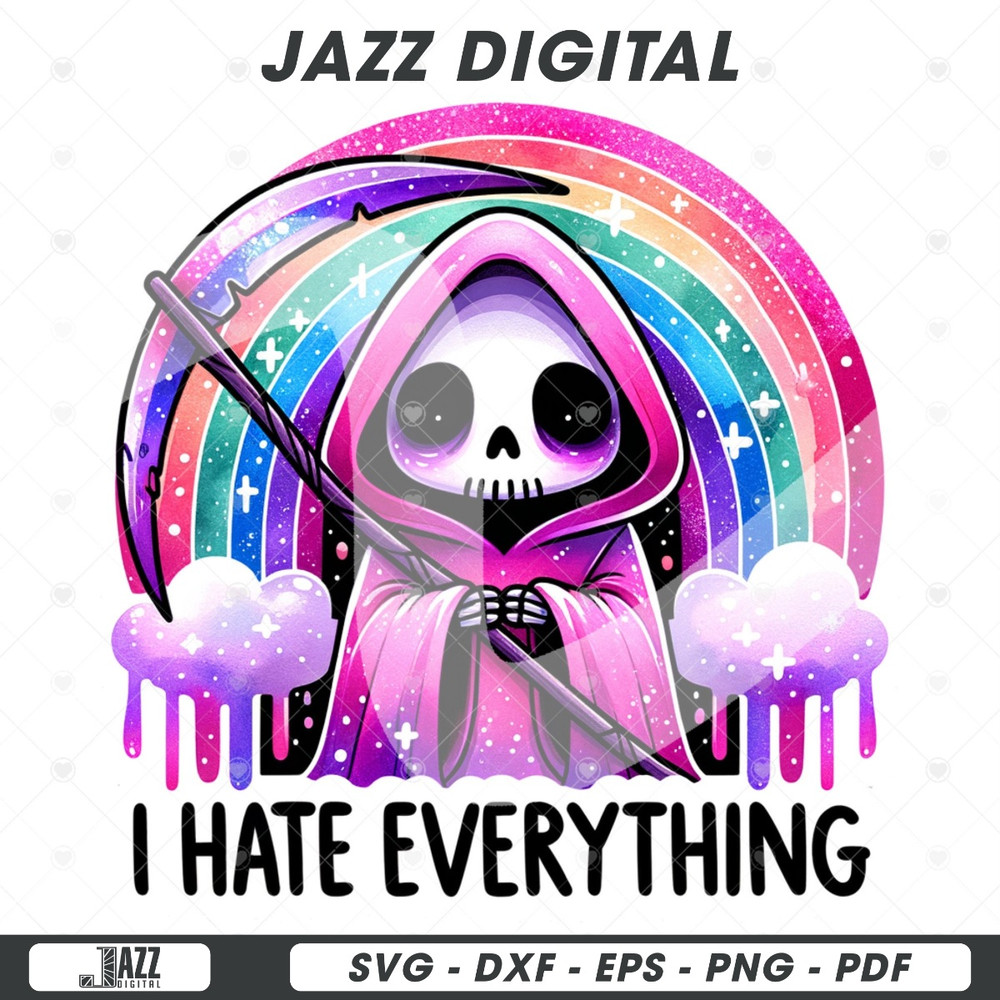 I Hate Everything PNG, Funny Grim Reaper Clipart, Snarky Skeleton Sublimation Design, Grim Reaper Digital Download, Sarcastic Clipart.jpg