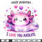 I Love You Axolotl PNG, Cute Axolotl DTF Sublimation Design, Axolotl Clipart, Popular Trendy Salamander Digital Download, Valentines Day.jpg