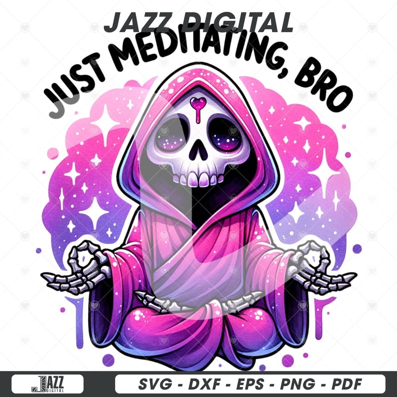 Just Meditating Skeleton Clipart, Heavily Meditated PNG, Yoga Sublimation Design, Grim Reaper Sublimation Download, Snarky Shirt Design.jpg