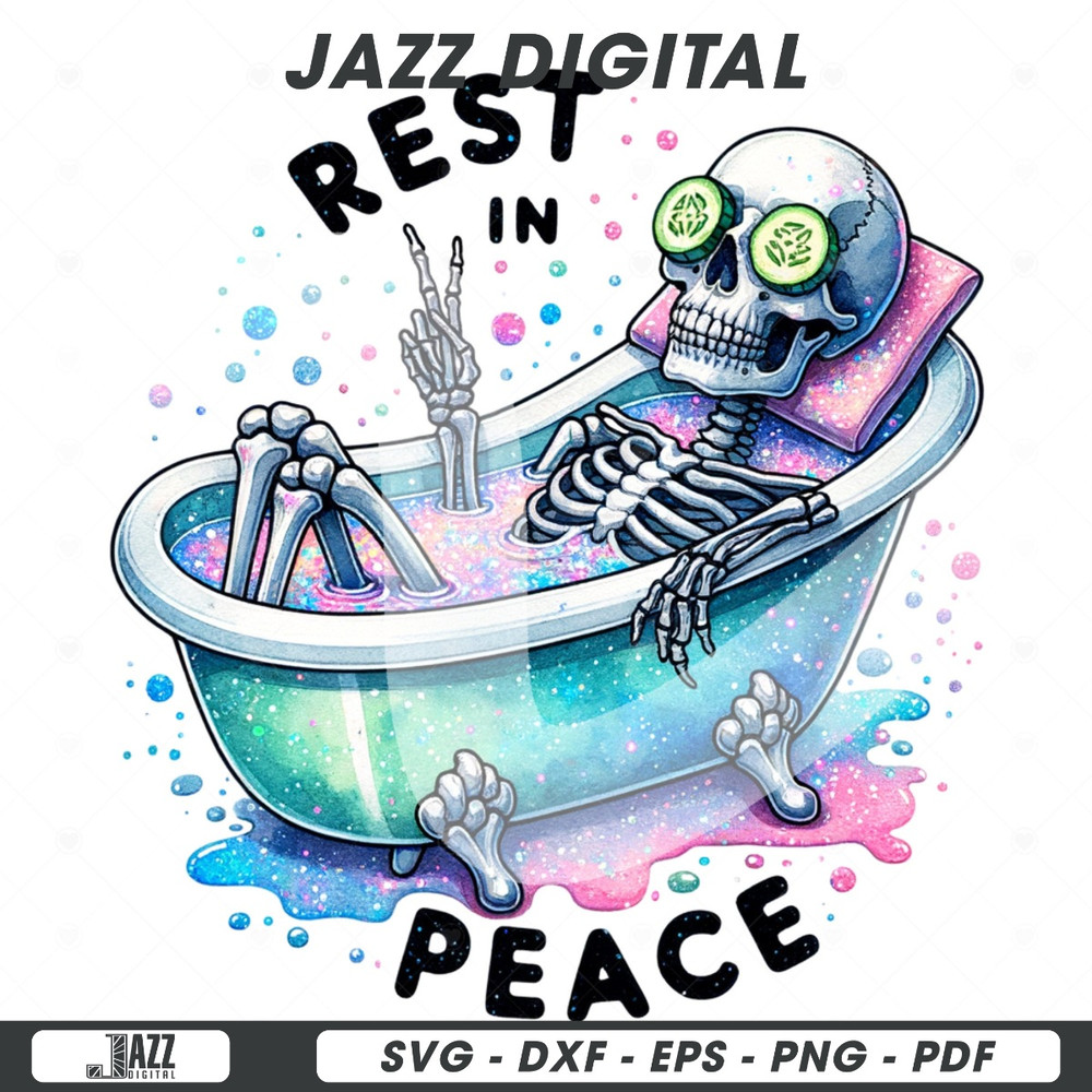 Rest in Peace PNG, Snarky Skeleton Sublimation Clipart, Sarcastic Png, Funny Skeleton Tub DTF Transfer Design, Skeleton Shirt, Tshirt, Mug.jpg
