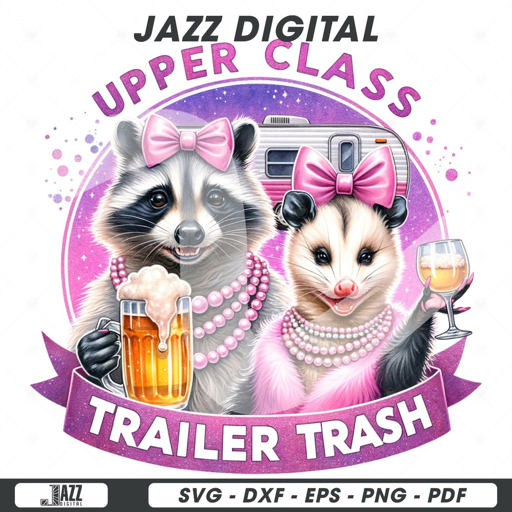 Upper Class Trailer Trash PNG, Funny Raccoon and Opossum Clipart, Stay Trashy PNG, Sarcastic Png, DTF Sublimation Design, Opossum Clipart.jpg