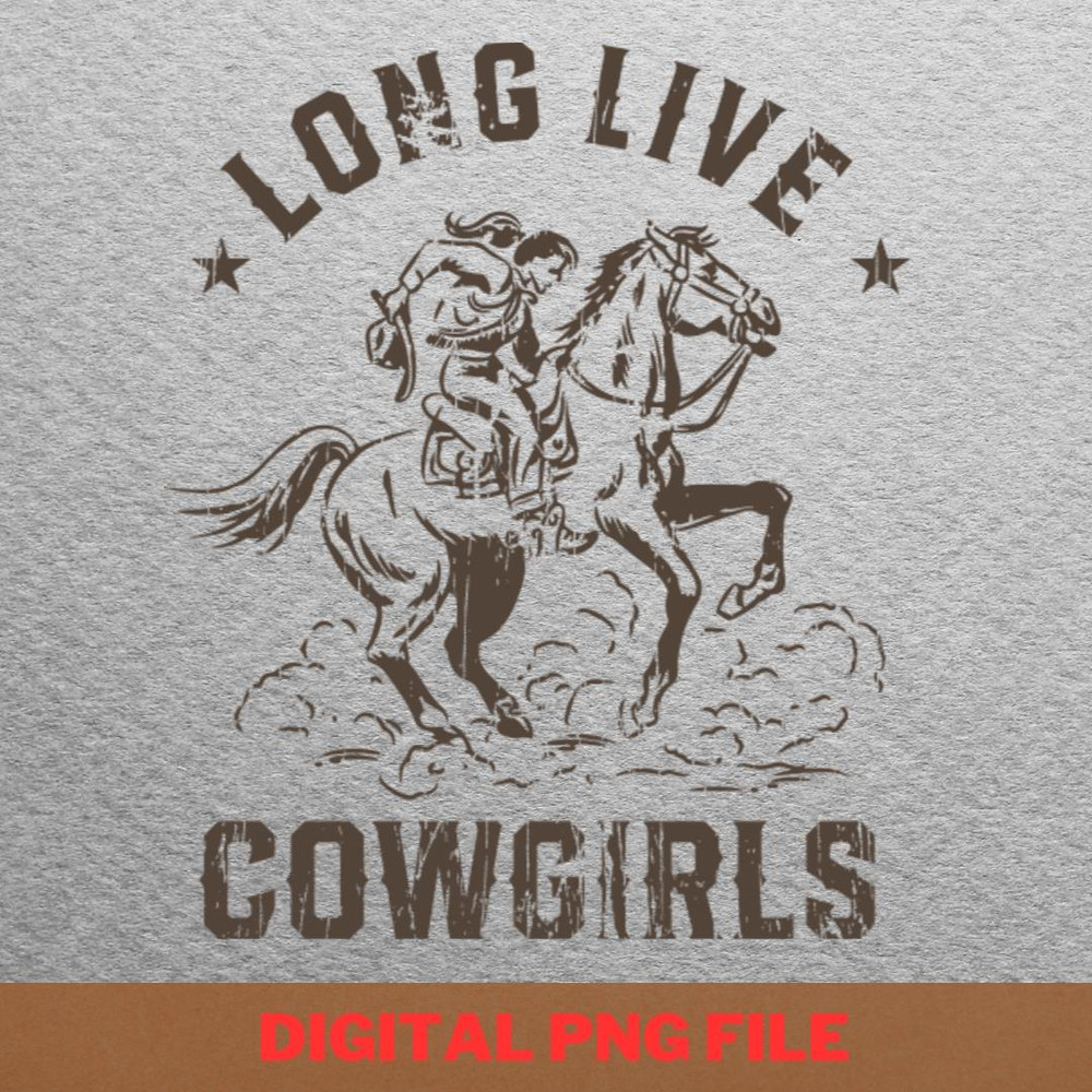 Long Live Cowgirls Horse Ride PNG, Country Music PNG, Outlaw Music Digital Png Files.jpg