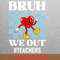 Bruh We Out Airsoft Skirmishing PNG, Bruh We Out PNG, Graduation Day Digital Png Files.jpg