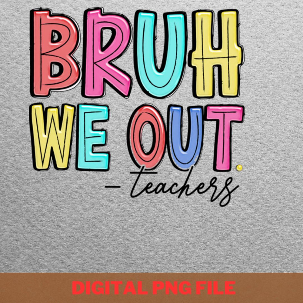 Bruh We Out Bodyboarding PNG, Bruh We Out PNG, Graduation Day Digital Png Files.jpg