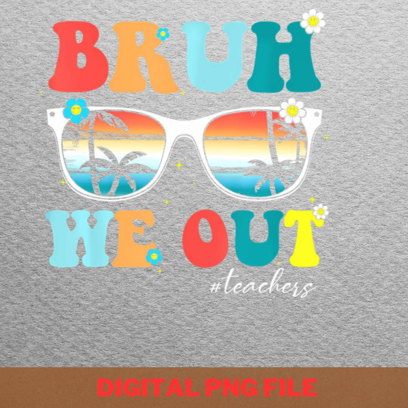 Bruh We Out Eco Hiking PNG, Bruh We Out PNG, Graduation Day Digital Png Files.jpg